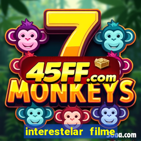 interestelar filme completo dublado telegram interestelar